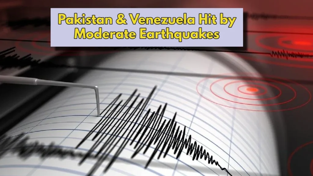 Earthquakes Strike Pakistan and Venezuela: 5.4 and 4.9 Magnitude